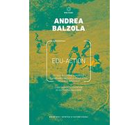 Edu-action. 70 tesi su come e perché cambiare i modelli educativi nell'era digitale