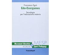 Edu-exergames. Tecnologie per l'educazione motoria