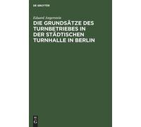 Eduard Angerste Die Grundsätze Des Turnbetriebes in Der Städt (Copertina rigida)