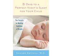 Eduard Estivill 5 Days to a Perfect Night's Sleep for Your Child (Tascabile)
