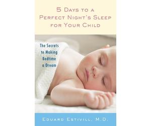 Eduard Estivill 5 Days to a Perfect Night's Sleep for Your Child (Tascabile)