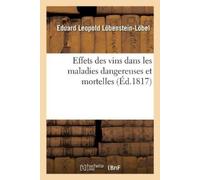 Eduard Leopold Traité Sur l'Usage Et Les Effets Des Vins Dans Les M (Tascabile)