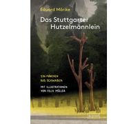 Eduard Mörike F Das Stuttgarter Hutzelmännlein: Die Geschicht (Copertina rigida)