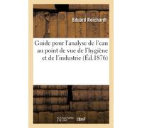 Eduard Reichard Guide pour l'analyse de l'eau au point de vue de l'h (Tascabile)
