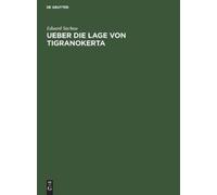 Eduard Sachau Ueber Die Lage Von Tigranokerta (Copertina rigida)