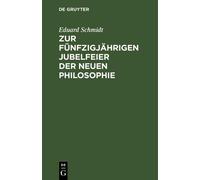 Eduard Schmidt Zur Fünfzigjährigen Jubelfeier Der Neuen Philo (Copertina rigida)