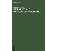 Eduard Schwartz Der Krieg ALS Nationales Erlebnis (Copertina rigida)