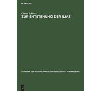 Eduard Schwartz Zur Entstehung Der Ilias (Copertina rigida)