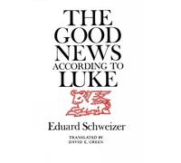 Eduard Schweizer The Good News according to Luke (Tascabile)