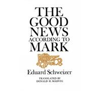 Eduard Schweizer The Good News according to Mark (Tascabile)