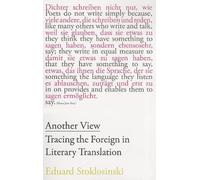 Eduard Stoklosi Another View - Tracing the Foreign in Literary Trans (Tascabile)