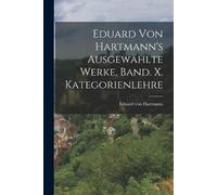 Eduard Von Hart Eduard von Hartmann's ausgewählte Werke, Band. X. Ka (Tascabile)