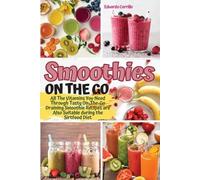 Eduarda Carrillo Smoothies on the Go (Tascabile) 2022
