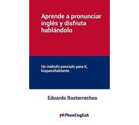 Eduardo Basterrec Aprende a Pronunciar El Ingls Y Disfruta Hablnd (Tascabile)