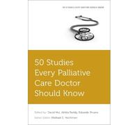 Eduardo Bruera David Hui A 50 Studies Every Palliative Care Doctor (Tascabile)
