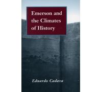 Eduardo Cadava Emerson and the Climates of History (Tascabile)