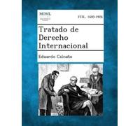 Eduardo Calcano Tratado de Derecho Internacional (Tascabile)