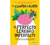 Eduardo Calixto El perfecto cerebro imperfecto / The Perfect Imperfe (Tascabile)