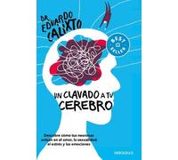 Eduardo Calixto Un clavado a tu cerebro / Take a Dive Into Your Brai (Tascabile)
