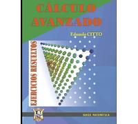 Eduardo Cito Ejercicios resueltos de Cálculo Avanzado (Tascabile)