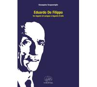 Eduardo De Filippo tra legami di sangue e legami d'arte - 2024 -