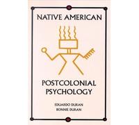 Eduardo Duran Bonnie Duran Native American Postcolonial Psychology (Tascabile)