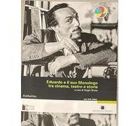 Eduardo e il suo Monologo tra cinema, teatro e storia. Con DVD