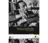 Eduardo e il suo Monologo tra cinema, teatro e storia. Con DVD