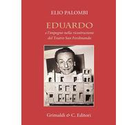 Eduardo e l'impegno nella ricostruzione del teatro - [Grimaldi & C.]