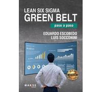 Eduardo Escobedo Luis Socconin Lean Six Sigma Green Belt, paso a pas (Tascabile)
