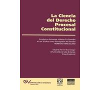 Eduardo Ferrer LA CIENCIA DEL DERECHO PROCESAL CONSTITUCIONAL. Estu (Tascabile)