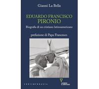 Eduardo Francisco Pironio. Biografia di un cristiano latinoamericano
