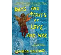 Eduardo Galeano Days and Nights of Love and War (Tascabile)