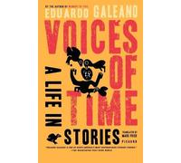 Eduardo Galeano Galeano Eduardo Voices of Time (Tascabile)