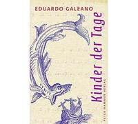 Eduardo Galeano Lutz Kliche Kinder der Tage (Copertina rigida)