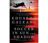 Eduardo Galeano Soccer in Sun and Shadow (Tascabile)