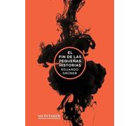 Eduardo Grüner El fin de las pequeñas historias (Tascabile)