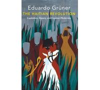 Eduardo Grüner The Haitian Revolution (Copertina rigida) Critical South
