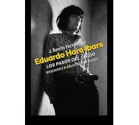 Eduardo Haro Ibars: los pasos del caído: Nueva edición ampliada y revisada: 21