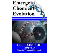 Eduardo Hernandez Emergent Chemical Evolution (Tascabile)