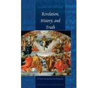 Eduardo J. Echeverria Revelation, History, and Truth (Copertina rigida)