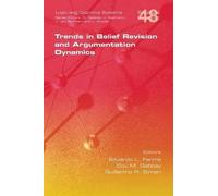 Eduardo L Ferme Trends in Belief Revision and Argumentation Dynamics (Tascabile)