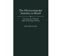 Eduardo Luzio The Microcomputer Industry in Brazil (Copertina rigida)