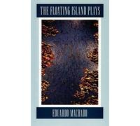 Eduardo Machado The Floating Island Plays (Copertina rigida)