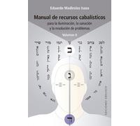 Manual de recursos cabalísticos / Manual of Kabbalistic Resources: Para La Iluminacion, La Sanacion Y La Resolucion De Problemas (2)