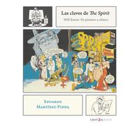 Eduardo Martíne Las claves de The Spirit: Will Eisner. De pionero a (Tascabile)
