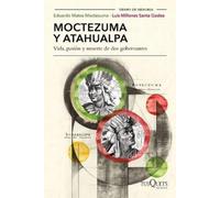 Eduardo Matos M Moctezuma Y Atahualpa: Vida, Pasión Y Muerte de DOS (Tascabile)