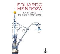 Eduardo Mendoza La ciudad de los prodigios (Biblioteca Eduardo Mendo (Tascabile)