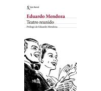 Eduardo Mendoza Teatro reunido (Biblioteca Breve) (Tascabile)