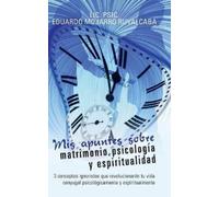 Eduardo Mojarro Mis apuntes sobre matrimonio, psicología y es (Copertina rigida)